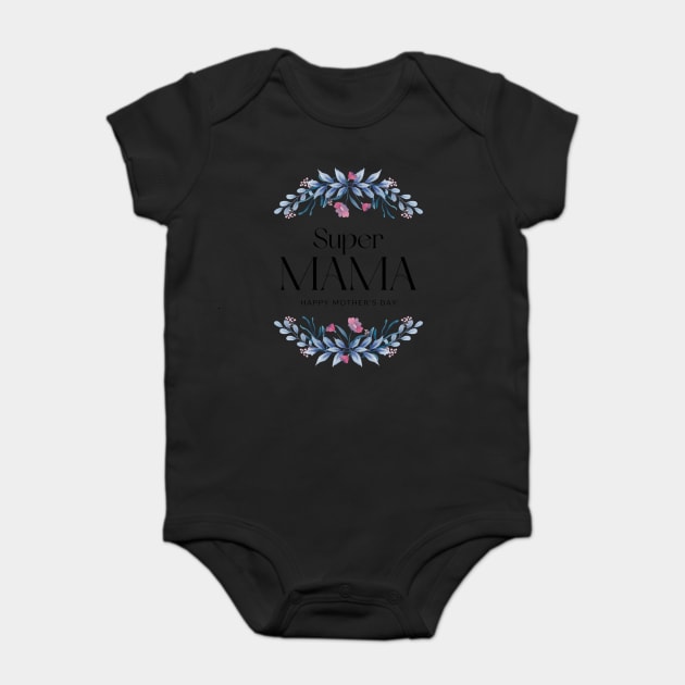 Happy Mothers day My Super Mama Baby Bodysuit by Urbanprint